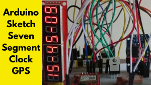 Arduino Sketch Seven Segment Clock GPS