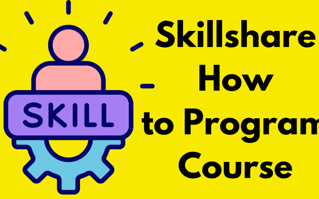 Master Your Coding Journey: Skillshare How to Program Course Explained